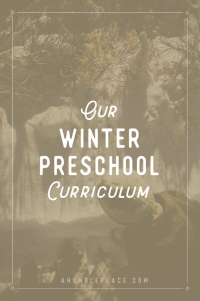 Our Winter Preschool Curriculum - ahumbleplace.com