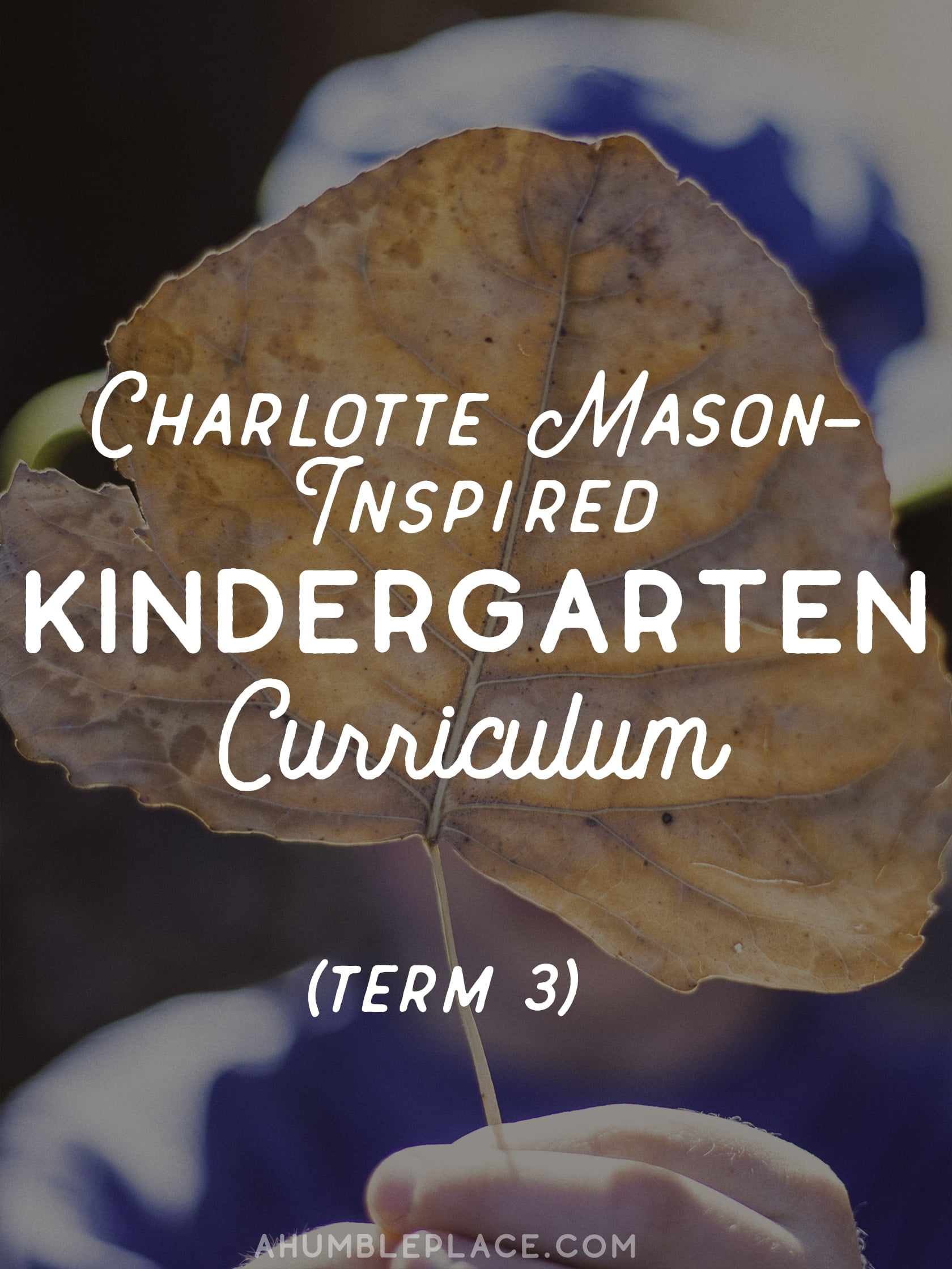 Charlotte Mason-Inspired Kindergarten Curriculum - ahumbleplace.com