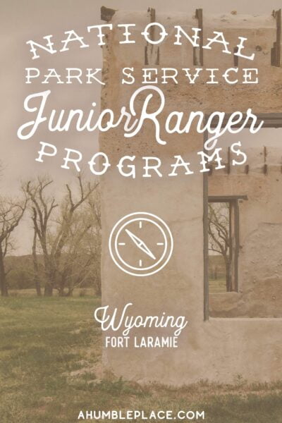 Fort Laramie Junior Ranger Adventures - ahumbleplace.com