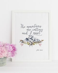 John Muir "The mountains are calling..." Quote with Watercolor Mountains Downloadable Print