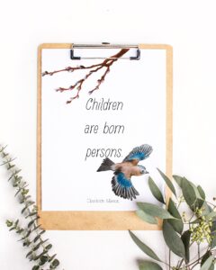 Charlotte Mason "Children are born persons" Quote Downloadable Print - ahumbleplace.com