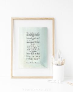 Charlotte Mason "How full is the life...." Quote with Watercolor Background Downloadable Print - ahumbleplace.com