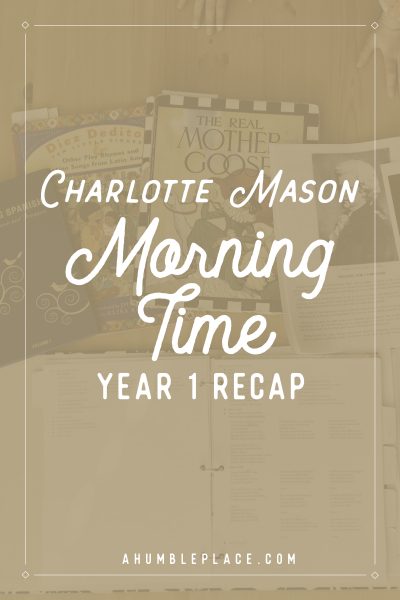 Charlotte Mason Morning Time Year 1 Recap - ahumbleplace.com