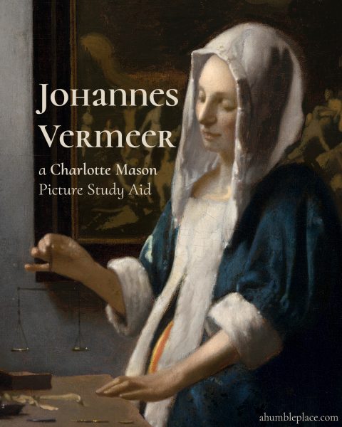 Johannes Vermeer: a (FREE!) Charlotte Mason Picture Study Aid - ahumbleplace.com