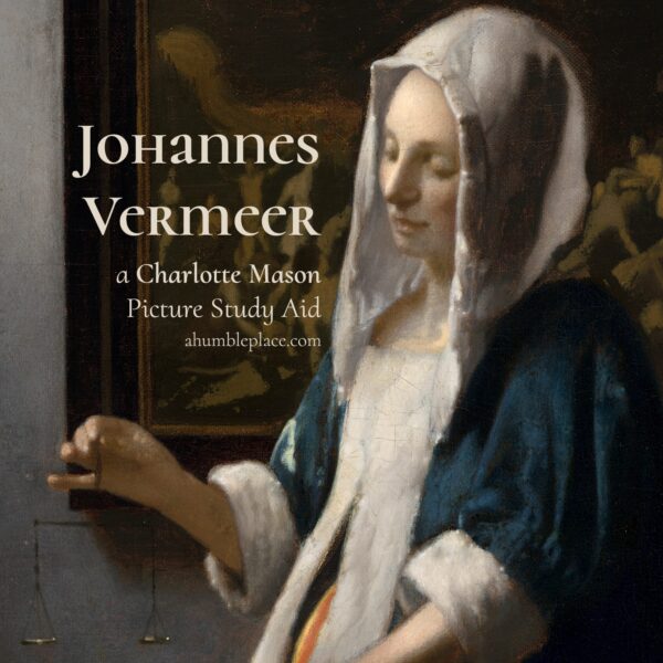 Johannes Vermeer: a Charlotte Mason Picture Study Aid - ahumbleplace.com