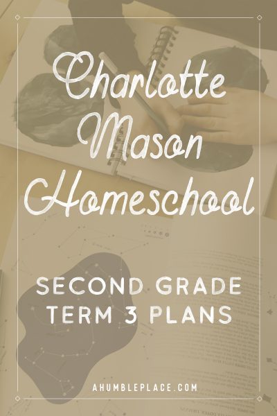 Charlotte Mason Homeschool Second Grade Term 3 Plans #charlottemason #amblesideonline #homeschool