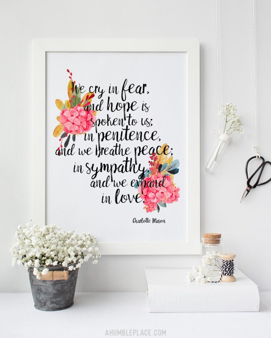 Charlotte Mason "We cry in fear..." Quote with Watercolor Flowers Print - ahumbleplace.com