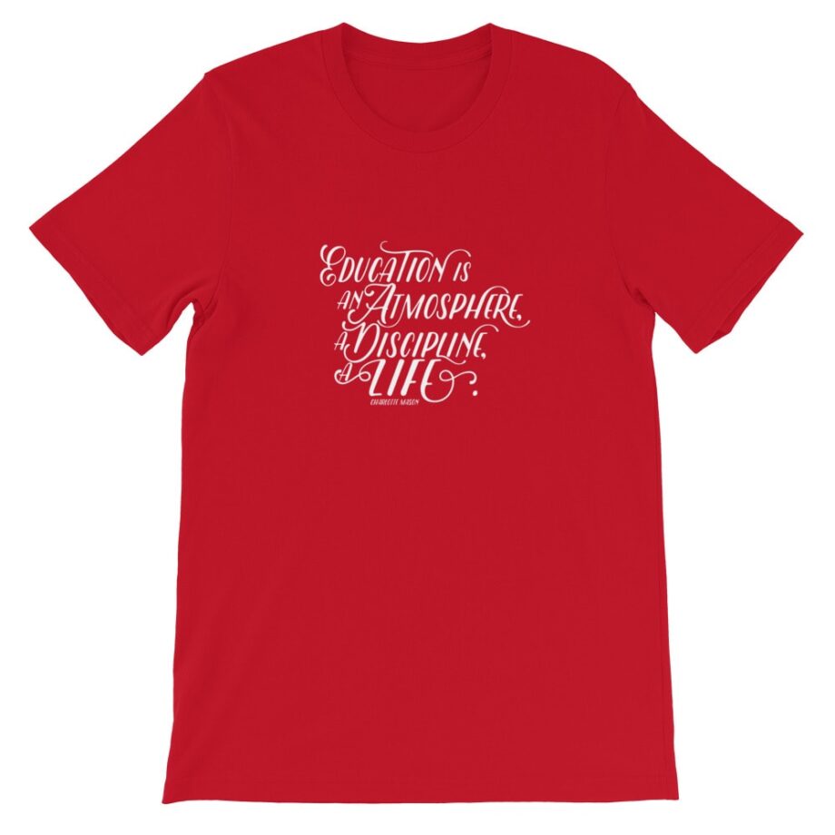 Charlotte Mason “Education is an atmosphere…” Short-Sleeve T-Shirt - Image 18