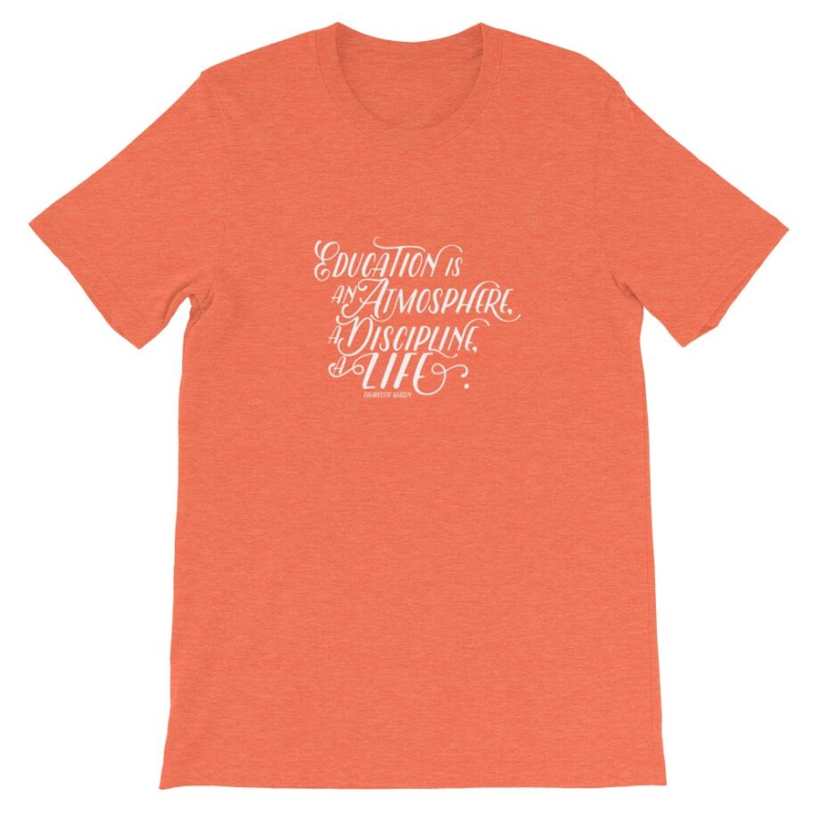 Charlotte Mason “Education is an atmosphere…” Short-Sleeve T-Shirt - Image 15