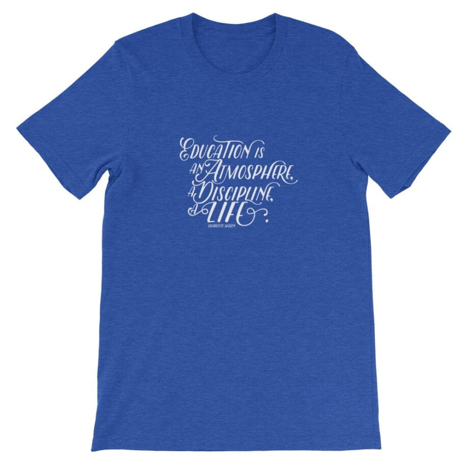 Charlotte Mason “Education is an atmosphere…” Short-Sleeve T-Shirt - Image 16