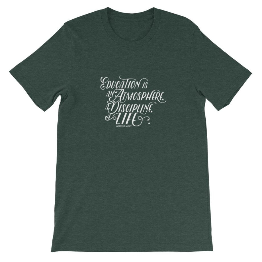 Charlotte Mason “Education is an atmosphere…” Short-Sleeve T-Shirt - Image 3