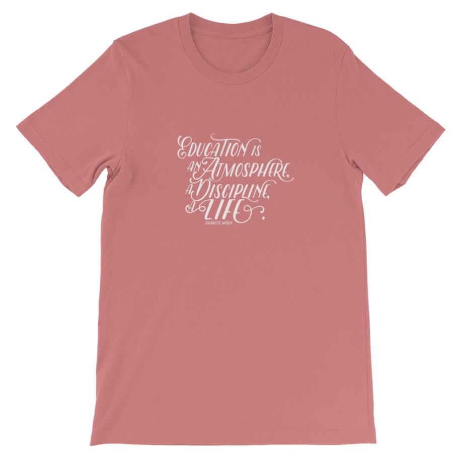 Charlotte Mason “Education is an atmosphere…” Short-Sleeve T-Shirt - Image 12