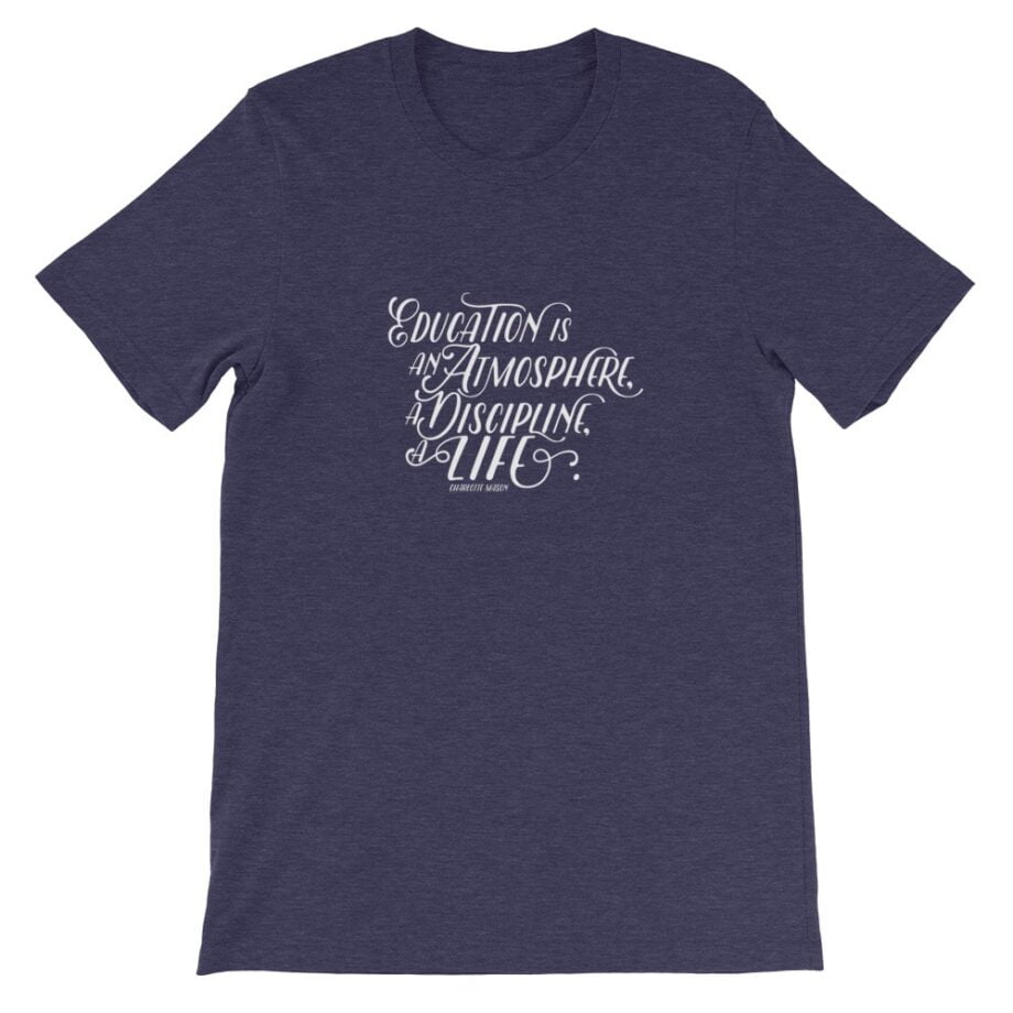 Charlotte Mason “Education is an atmosphere…” Short-Sleeve T-Shirt - Image 4