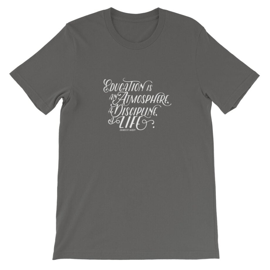 Charlotte Mason “Education is an atmosphere…” Short-Sleeve T-Shirt - Image 5