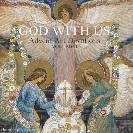 God With Us: Advent Art Devotions Volume I - ahumbleplace.com