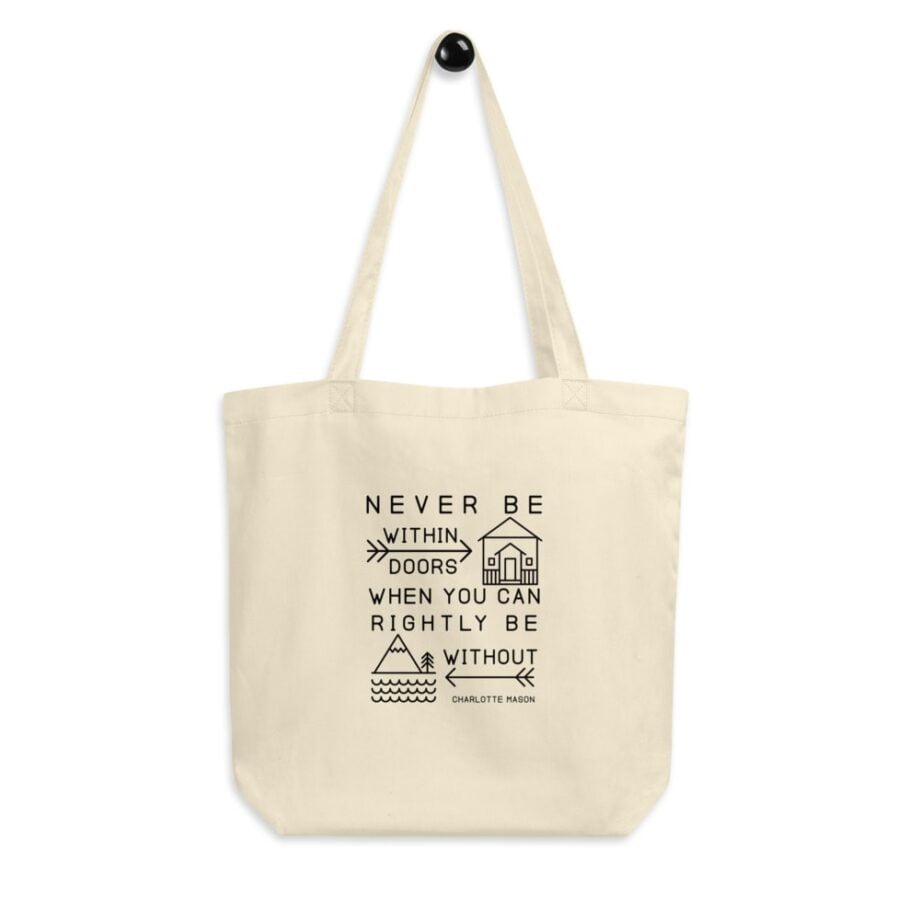 Charlotte Mason "Never be within doors..." Quote Eco Tote Bag - ahumbleplace.com