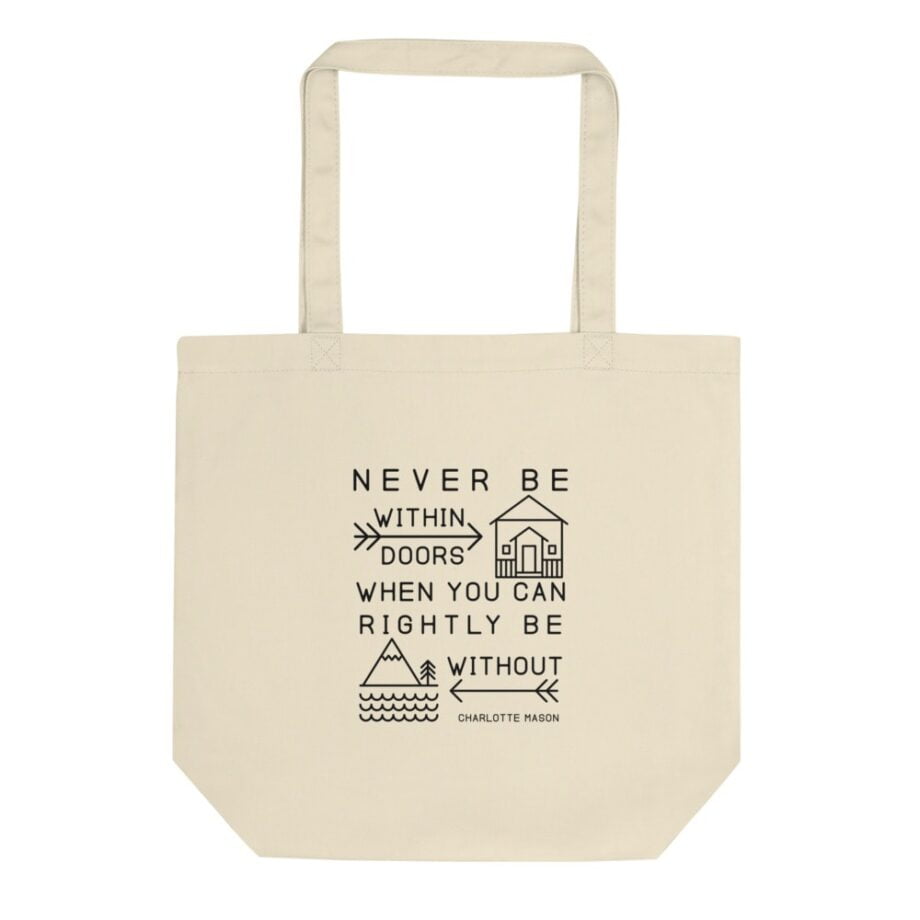 Charlotte Mason "Never be within doors..." Quote Eco Tote Bag - ahumbleplace.com