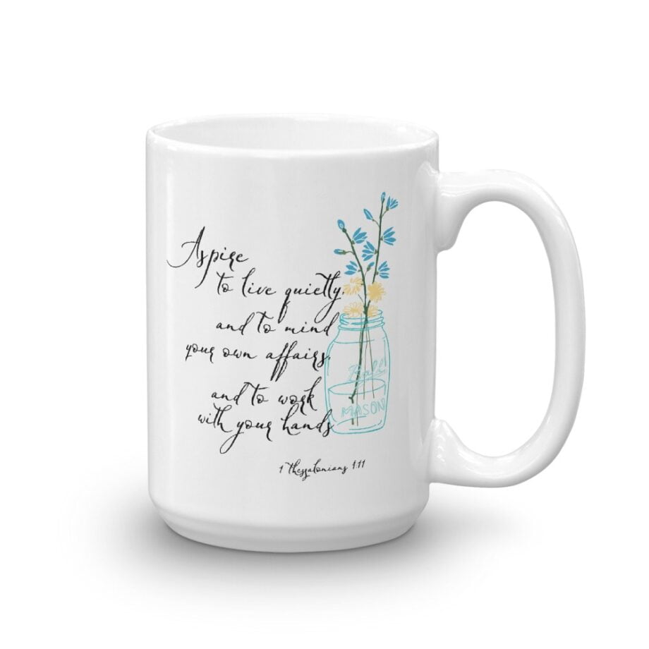 1 Thessalonians 4:11 “Aspire to live quietly…” Mug - Image 3