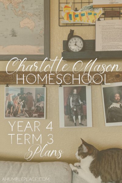 Charlotte Mason Homeschool Fourth Grade Term 3 Plans (and Term 2 Recap)