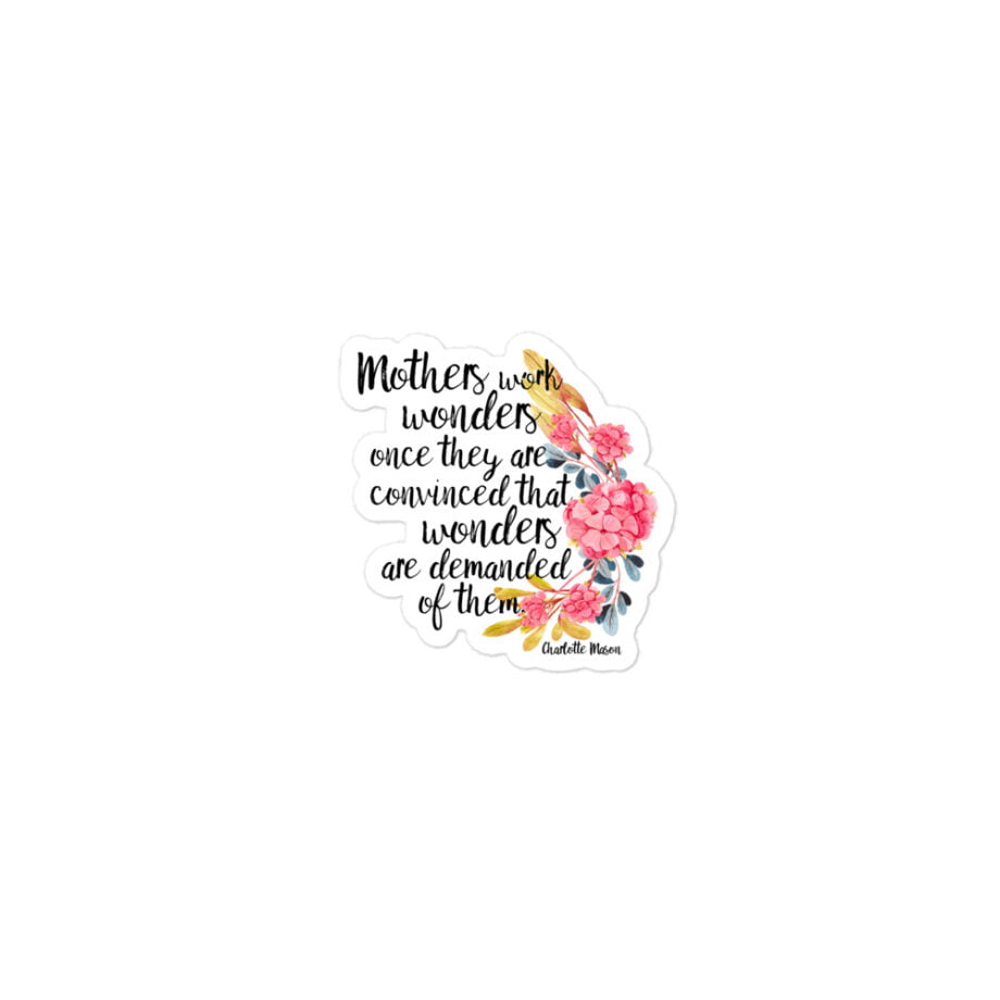 Charlotte Mason “Mothers work wonders…” Quote with Watercolor Flowers Bubble-free Stickers - Image 2