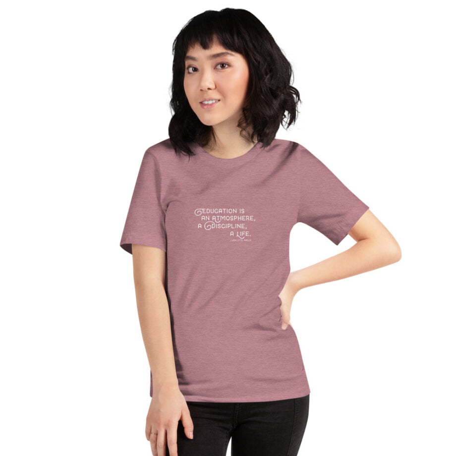 Charlotte Mason "Education is an atmosphere..." Quote Short-Sleeve T-Shirt - Image 2