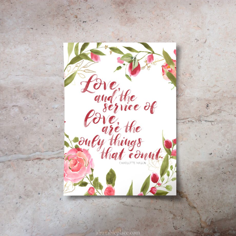 Charlotte Mason "Love, and the service of love..." Quote with Valentine Watercolor Art Print (February 2020 Patreon Download) - Image 2