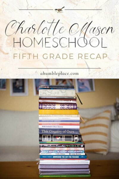 Charlotte Mason Fifth Grade Recap - ahumbleplace.com