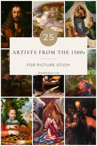 Artists from the 1500s to Include in Your Picture Study Time - ahumbleplace.com