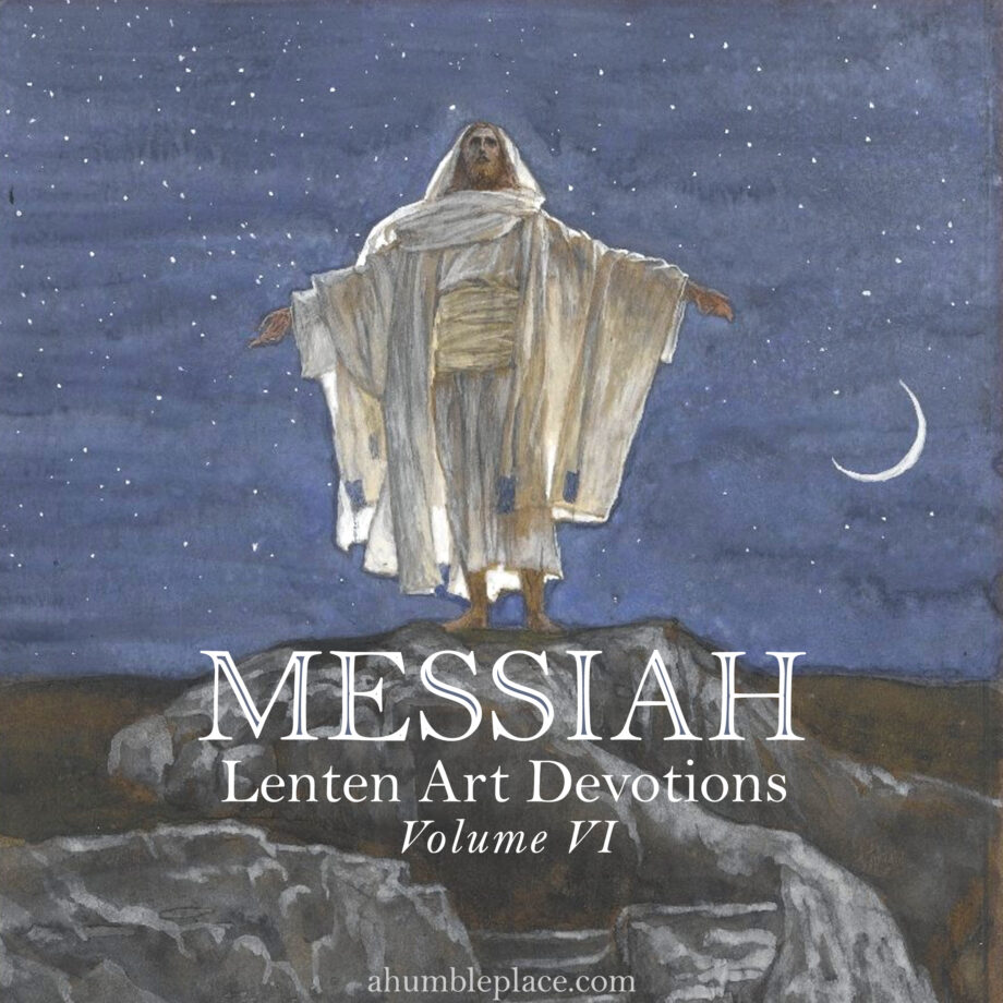 Messiah: Lenten Art Devotions and Art Prints Volume VI