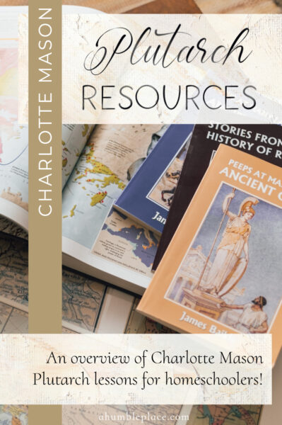 Charlotte Mason Plutarch Resources - ahumbleplace.com